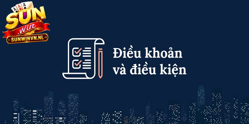 Quy định điều khoản và điều kiện tại Sunwin chi tiết nhất