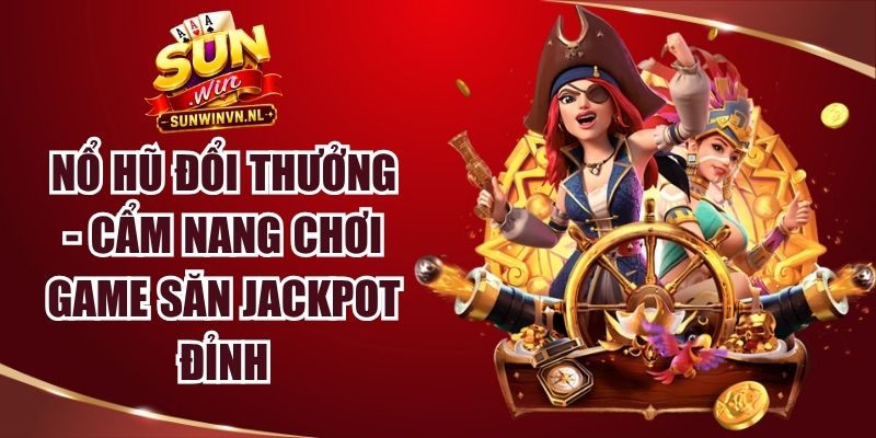 Nổ Hũ Đổi Thưởng