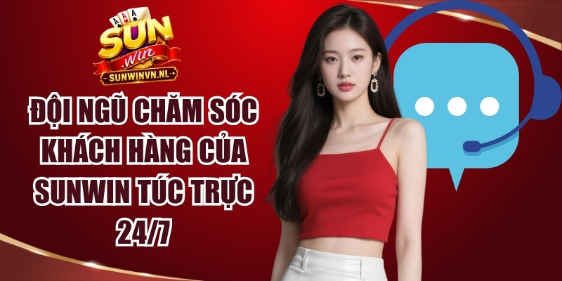 Sunwin 15 Đội ngũ chăm sóc khách hàng của Sunwin túc trực 24/7