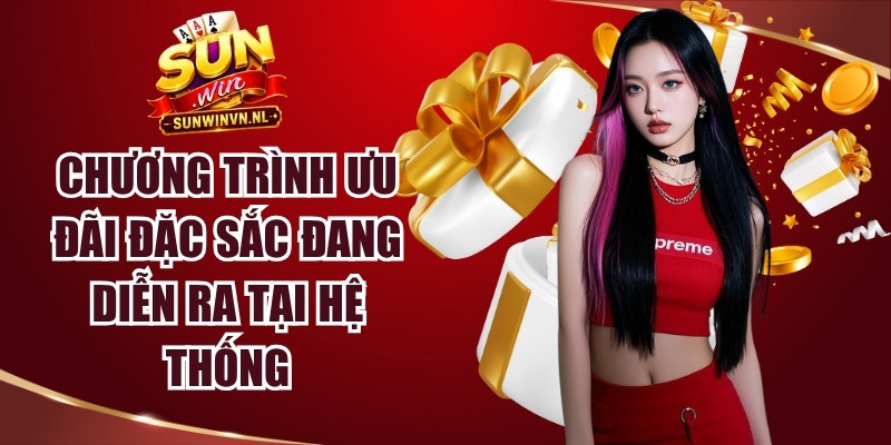 Sunwin 19 Chương trình ưu đãi đặc sắc đang diễn ra tại hệ thống