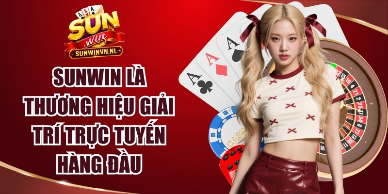 Sunwin 13 Sunwin là thương hiệu giải trí trực tuyến hàng đầu