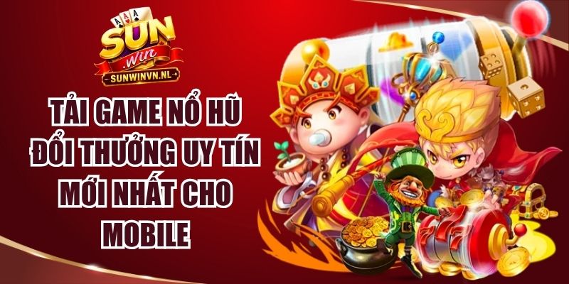 Tải Game Nổ Hũ